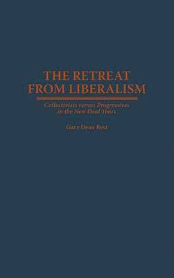 bokomslag The Retreat from Liberalism