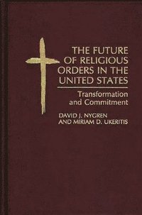 bokomslag The Future of Religious Orders in the United States