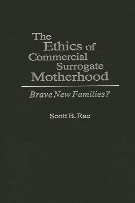The Ethics of Commercial Surrogate Motherhood 1