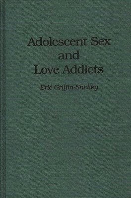 bokomslag Adolescent Sex and Love Addicts