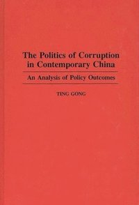 bokomslag The Politics of Corruption in Contemporary China