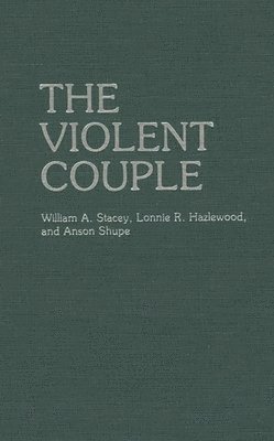 Lonnie R Hazelwood, Anson Shupe, William A. Stacey - Violent Couple, Inbunden