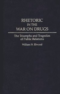 bokomslag Rhetoric in the War on Drugs