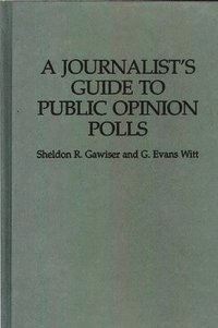 bokomslag A Journalist's Guide to Public Opinion Polls