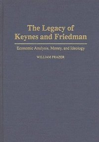 bokomslag The Legacy of Keynes and Friedman