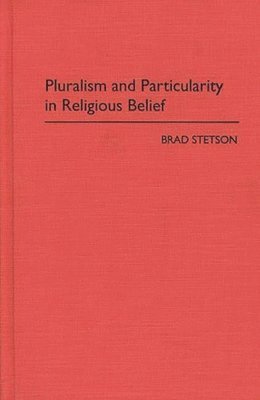 Pluralism and Particularity in Religious Belief 1