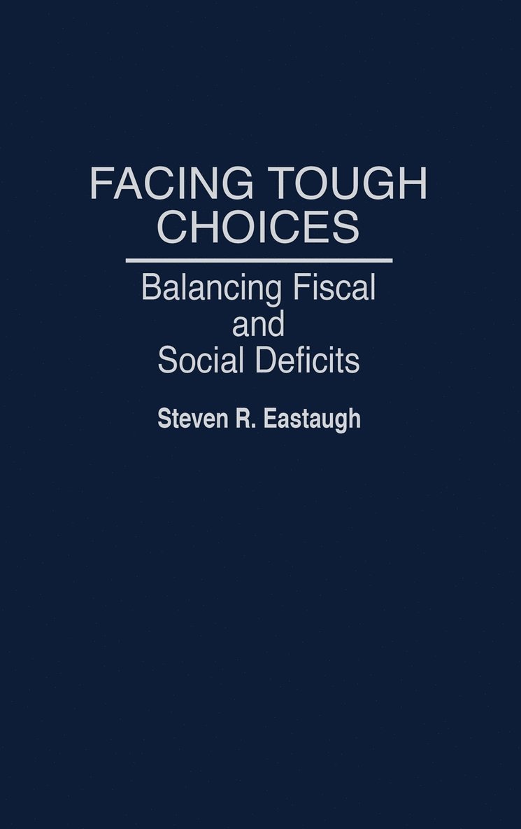 Steven R. Eastaugh, Steven Eastaugh - Facing Tough Choices, Inbunden