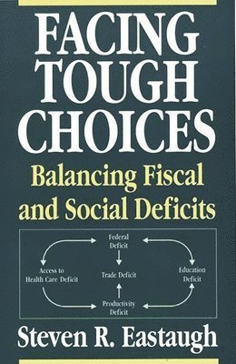 Steven R. Eastaugh - Facing Tough Choices, Häftad
