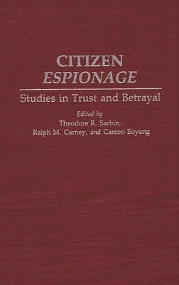 Ralph M. Carney, Carson Eoyang, Theodore R. Sarbin - Citizen Espionage, Inbunden