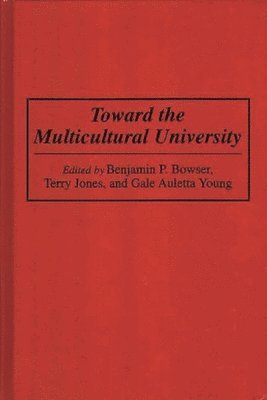 Gale Auletta, Benjamin P. Bowser, Terry Jones, Benjamin P. Bowser, Gale Auletta Young - Toward the Multicultural University, Inbunden