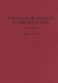 bokomslag The Rainbow Division in the Great War