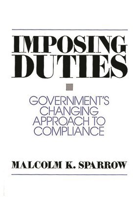 Malcolm K. Sparrow - Imposing Duties, Häftad