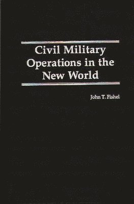 bokomslag Civil Military Operations in the New World