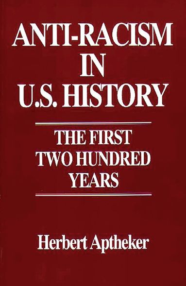Herbert Aptheker - Anti-Racism in U.S. History, Häftad