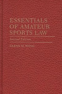 bokomslag Essentials of Amateur Sports Law, 2nd Edition