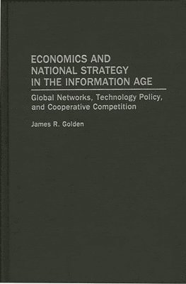 Economics and National Strategy in the Information Age 1