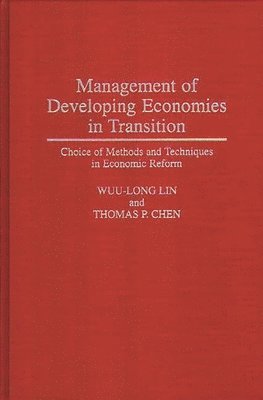 Thomas P. Chen, Wuu-Long Lin, Wuu-Long Lin - Management of Developing Economies in Transition, Inbunden