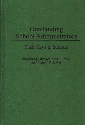 Fred A Hoke, Ronald Joekel, Frederick C. Wendel - Outstanding School Administrators, Inbunden