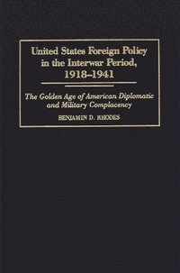 bokomslag United States Foreign Policy in the Interwar Period, 1918-1941
