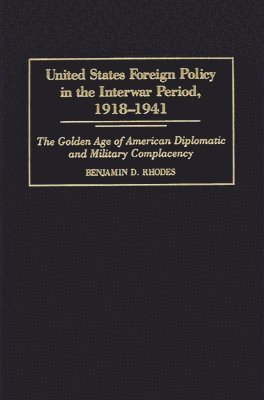 bokomslag United States Foreign Policy in the Interwar Period, 1918-1941