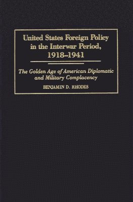 United States Foreign Policy in the Interwar Period, 1918-1941 1