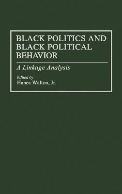 Hanes Walton Jr., Jr. Walton, Hanes, Hanes Jr. Walton - Black Politics and Black Political Behavior, Inbunden