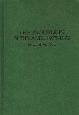 bokomslag Trouble in Suriname, 1975-1993