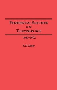 bokomslag Presidential Elections in the Television Age