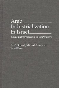 bokomslag Arab Industrialization in Israel