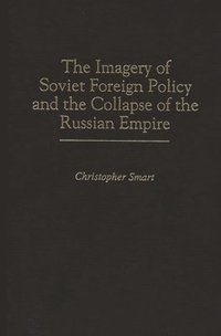 bokomslag Imagery of Soviet Foreign Policy and the Collapse of the Russian Empire