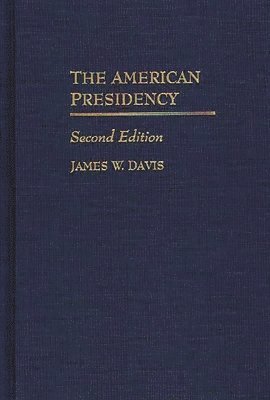 bokomslag The American Presidency, 2nd Edition