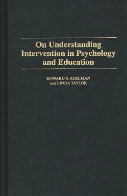 On Understanding Intervention in Psychology and Education 1