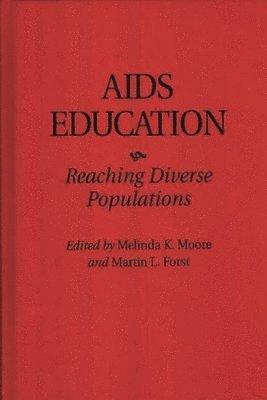 Martin Forst, Melinda Moore, Melinda K. Moore, Martin L. Forst - AIDS Education, Inbunden
