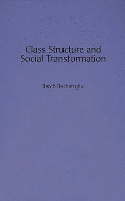 Class Structure and Social Transformation 1