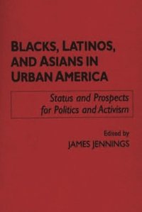 bokomslag Blacks, Latinos, and Asians in Urban America