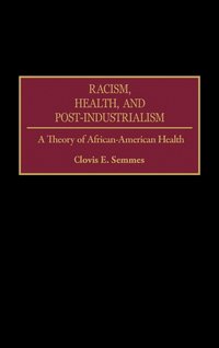 bokomslag Racism, Health, and Post-Industrialism