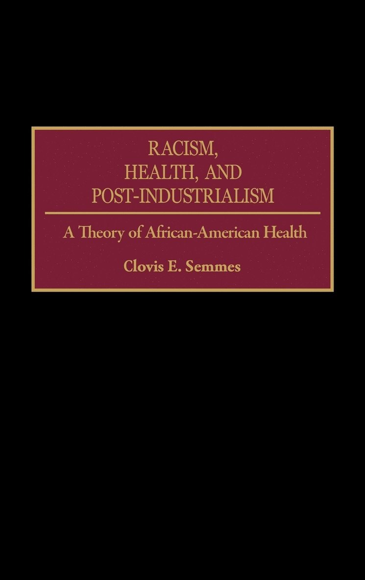 Racism, Health, and Post-Industrialism