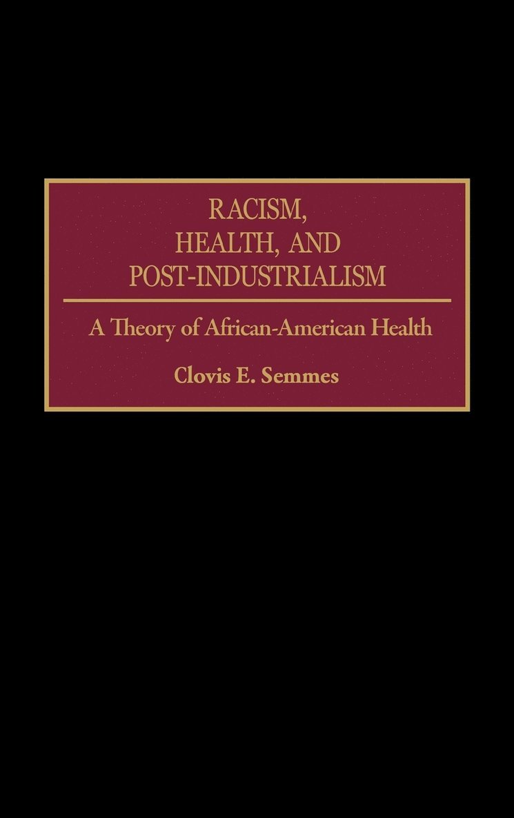 Racism, Health, and Post-Industrialism 1