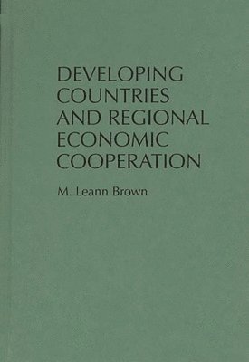 bokomslag Developing Countries and Regional Economic Cooperation