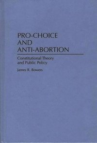 bokomslag Pro-Choice and Anti-Abortion
