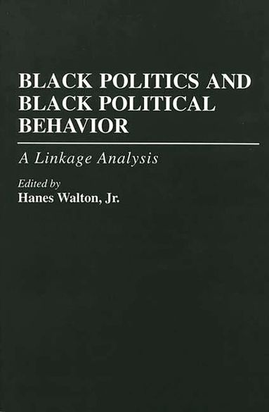 Hanes Walton Jr., Jr. Walton, Hanes, Hanes Jr. Walton - Black Politics and Black Political Behavior, Häftad