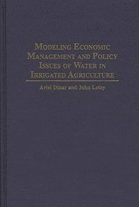 bokomslag Modeling Economic Management and Policy Issues of Water in Irrigated Agriculture