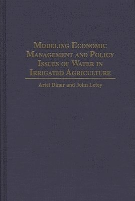 Modeling Economic Management and Policy Issues of Water in Irrigated Agriculture 1