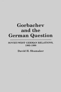 bokomslag Gorbachev and the German Question