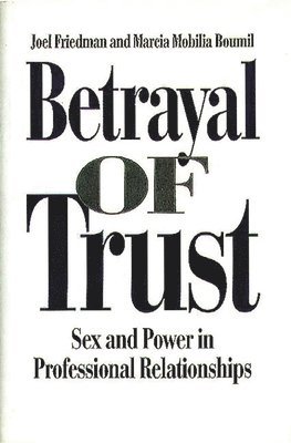 Marcia M. Boumil, Joel Friedman - Betrayal of Trust, Inbunden