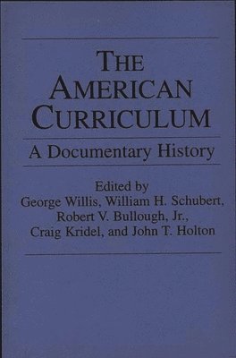 Robert V. Bullough, John T. Holton, Craig Kridel, William H. Schubert, George Willis, George Willis, William H. Schubert, Robert V. Jr. Bullough - American Curriculum, Häftad