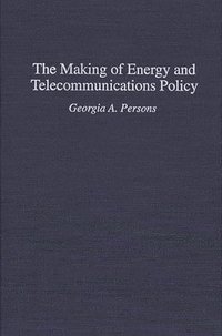 bokomslag The Making of Energy and Telecommunications Policy