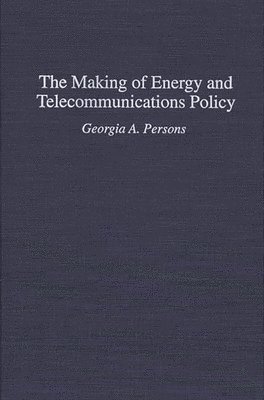 The Making of Energy and Telecommunications Policy 1