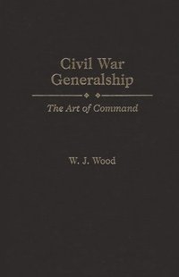 bokomslag Civil War Generalship