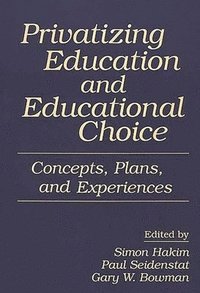 bokomslag Privatizing Education and Educational Choice